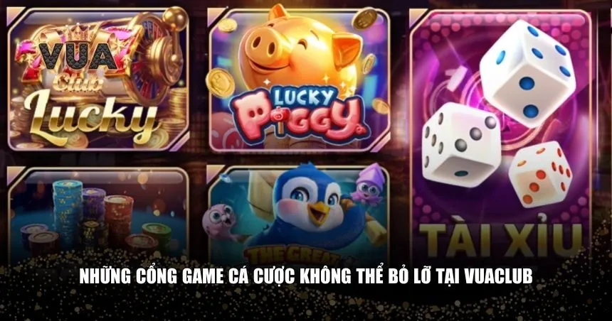 Các cổng game Vuaclub đáng trải nghiệm