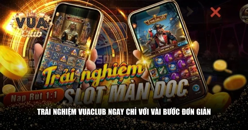 Tham gia Vuaclub dễ dàng ngay hôm nay